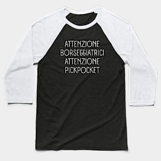 Attenzione borseggiatrici attenzione pickpocket Baseball T-Shirt